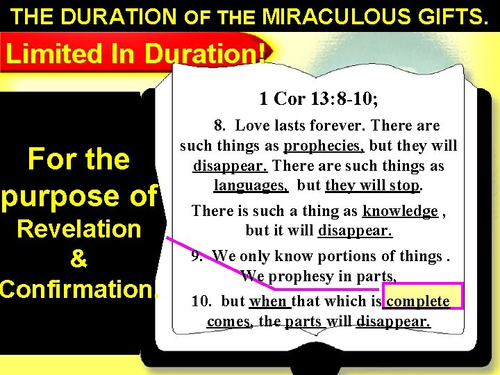31 THE DURATION OF THE MIRACULOUS GIFTS. Limited In Duration! 1 Cor 13: 8
