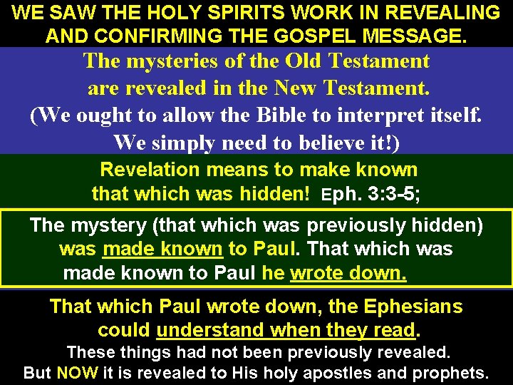 WE SAW THE HOLY SPIRITS WORK IN REVEALING AND CONFIRMING THE GOSPEL MESSAGE. The