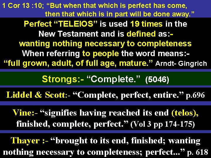 1 Cor 13 : 10; “But when that which is perfect has come, then