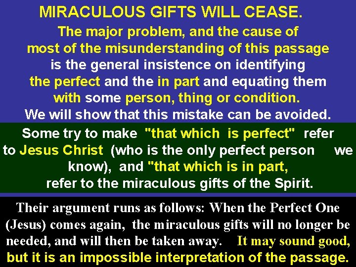 MIRACULOUS GIFTS WILL CEASE. The major problem, and the cause of most of the