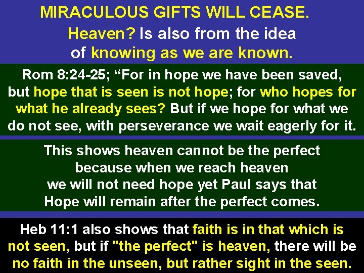 MIRACULOUS GIFTS WILL CEASE. Heaven? Is also from the idea of knowing as we