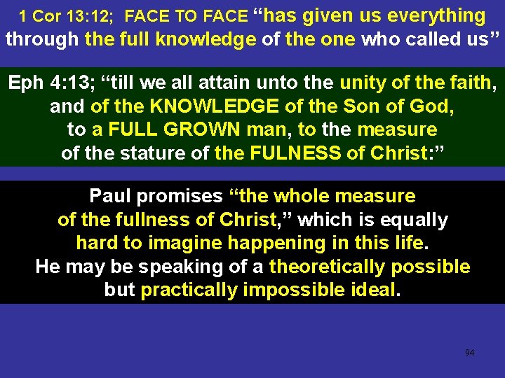 1 Cor 13: 12; FACE TO FACE “has given us everything through the full