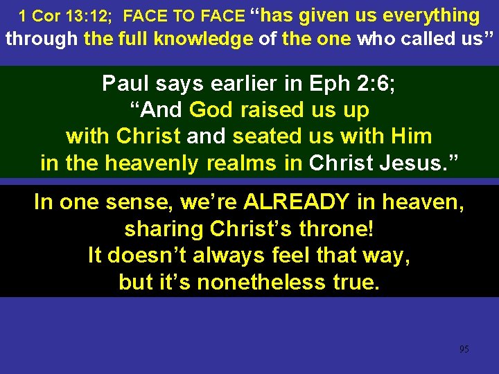 1 Cor 13: 12; FACE TO FACE “has given us everything through the full