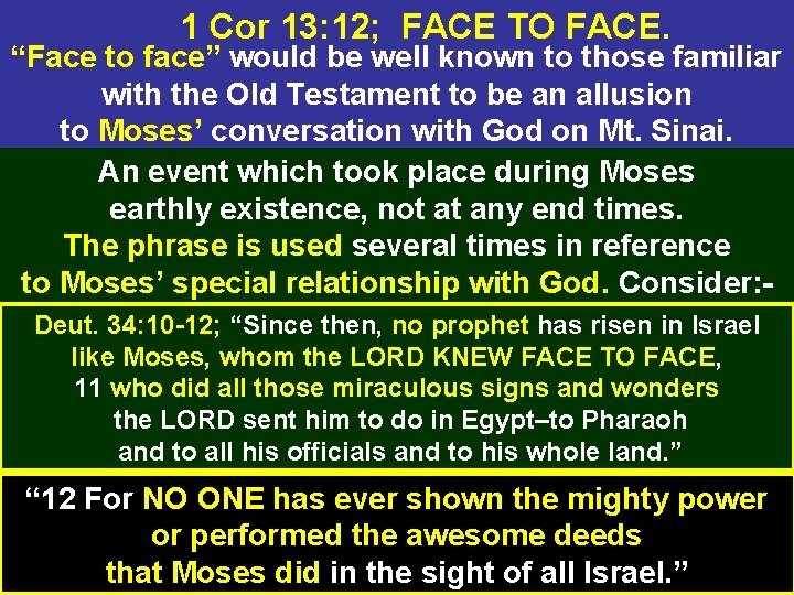 1 Cor 13: 12; FACE TO FACE. “Face to face” would be well known