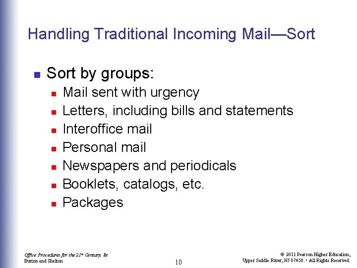 Handling Traditional Incoming Mail—Sort n Sort by groups: n n n n Mail sent