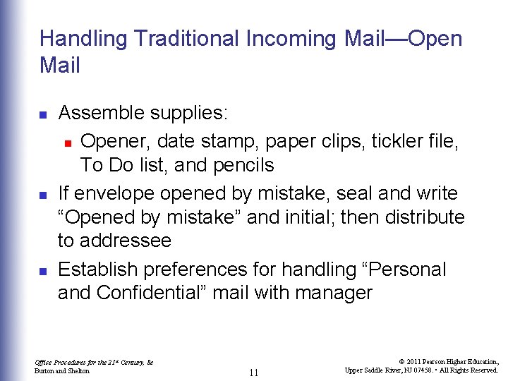 Handling Traditional Incoming Mail—Open Mail n n n Assemble supplies: n Opener, date stamp,