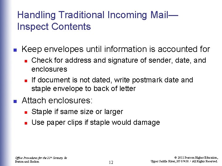 Handling Traditional Incoming Mail— Inspect Contents n Keep envelopes until information is accounted for