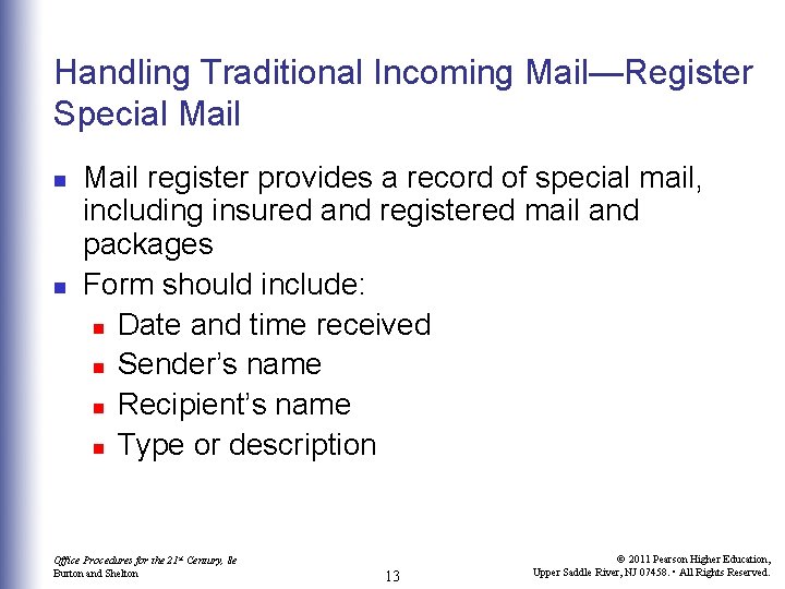 Handling Traditional Incoming Mail—Register Special Mail n n Mail register provides a record of