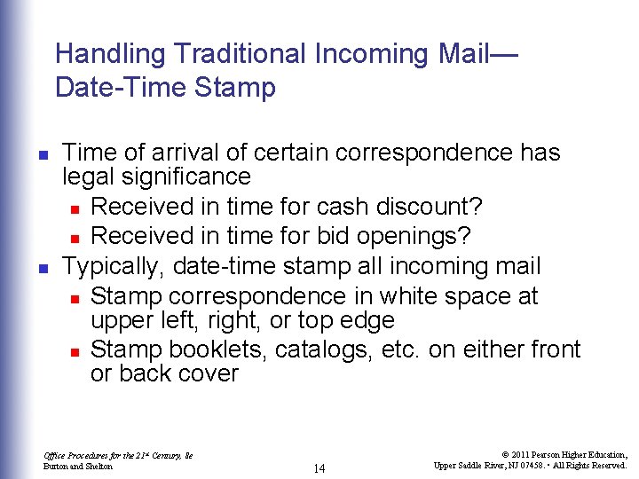 Handling Traditional Incoming Mail— Date-Time Stamp n n Time of arrival of certain correspondence