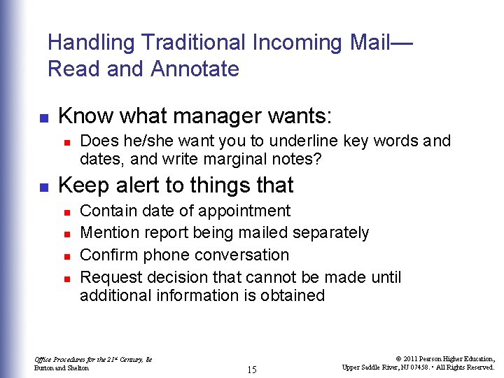 Handling Traditional Incoming Mail— Read and Annotate n Know what manager wants: n n