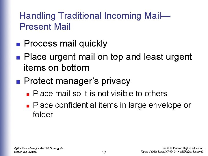 Handling Traditional Incoming Mail— Present Mail n n n Process mail quickly Place urgent