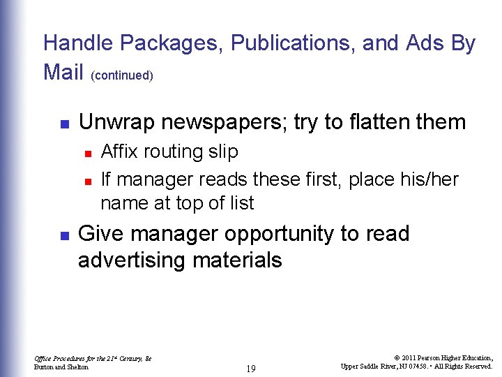 Handle Packages, Publications, and Ads By Mail (continued) n Unwrap newspapers; try to flatten