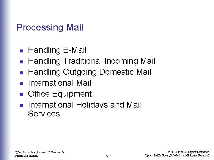 Processing Mail n n n Handling E-Mail Handling Traditional Incoming Mail Handling Outgoing Domestic