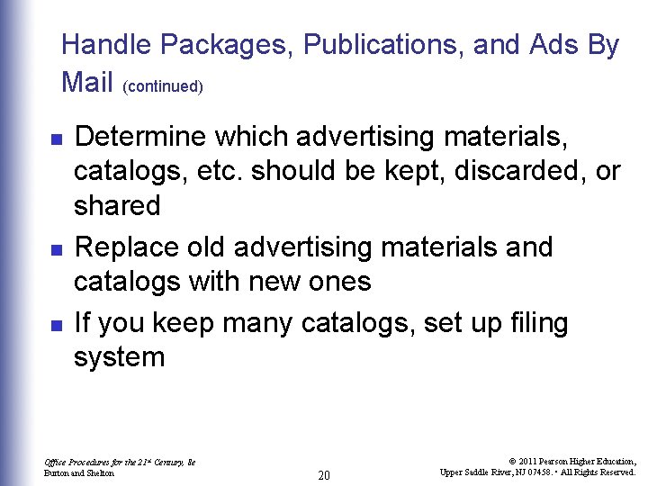 Handle Packages, Publications, and Ads By Mail (continued) n n n Determine which advertising