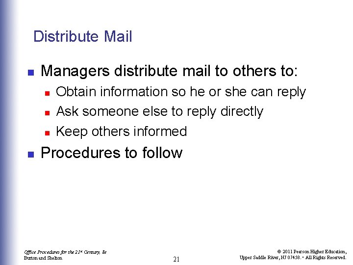 Distribute Mail n Managers distribute mail to others to: n n Obtain information so