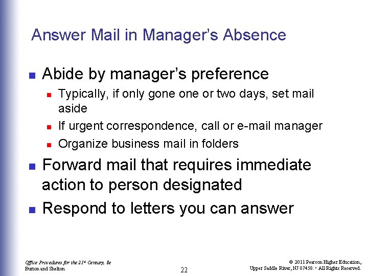 Answer Mail in Manager’s Absence n Abide by manager’s preference n n n Typically,