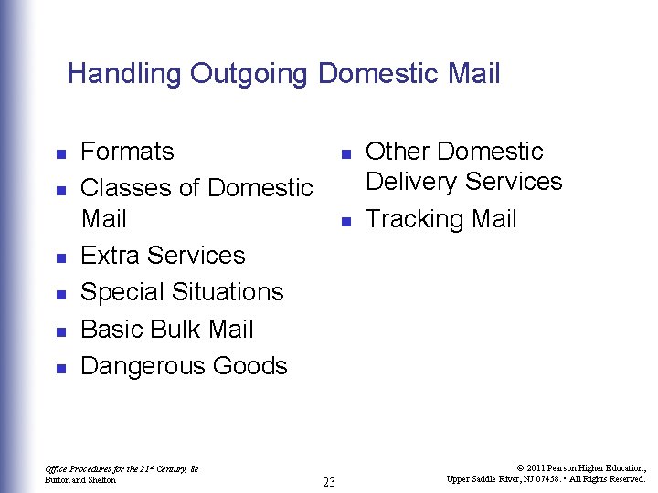 Handling Outgoing Domestic Mail n n n Formats Classes of Domestic Mail Extra Services