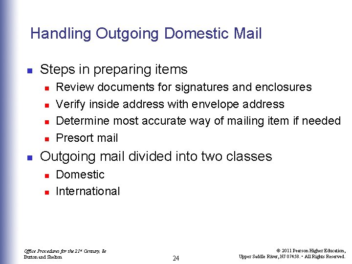 Handling Outgoing Domestic Mail n Steps in preparing items n n n Review documents