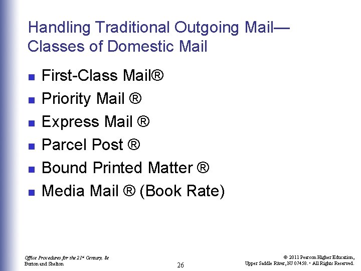 Handling Traditional Outgoing Mail— Classes of Domestic Mail n n n First-Class Mail® Priority