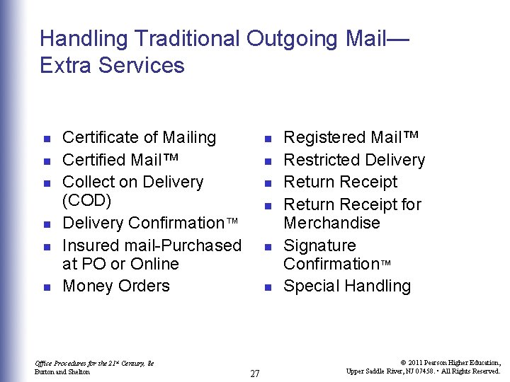 Handling Traditional Outgoing Mail— Extra Services n n n Certificate of Mailing Certified Mail™