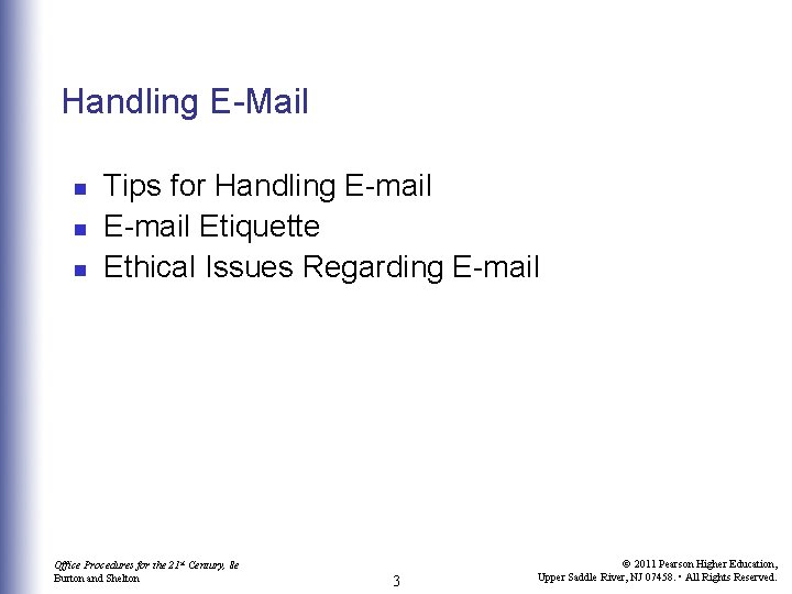 Handling E-Mail n n n Tips for Handling E-mail Etiquette Ethical Issues Regarding E-mail