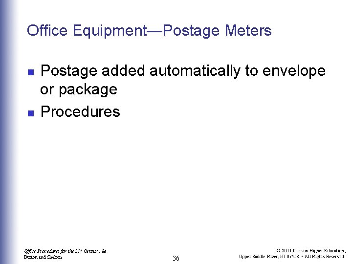 Office Equipment—Postage Meters n n Postage added automatically to envelope or package Procedures Office