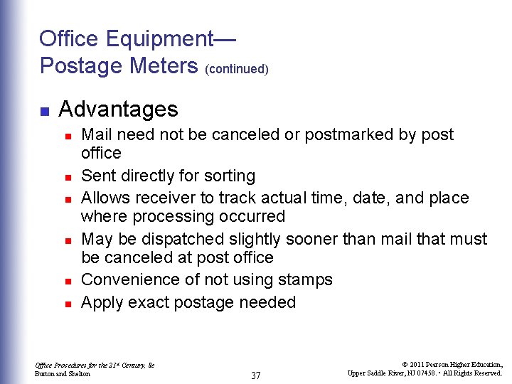 Office Equipment— Postage Meters (continued) n Advantages n n n Mail need not be