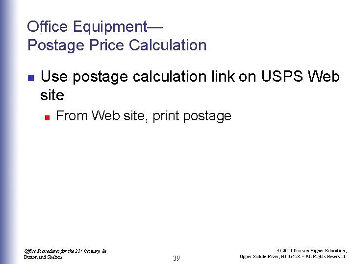Office Equipment— Postage Price Calculation n Use postage calculation link on USPS Web site
