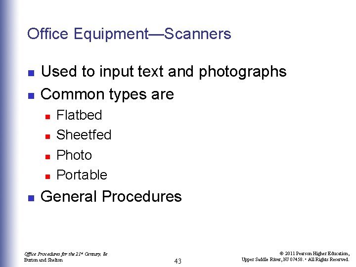 Office Equipment—Scanners n n Used to input text and photographs Common types are n