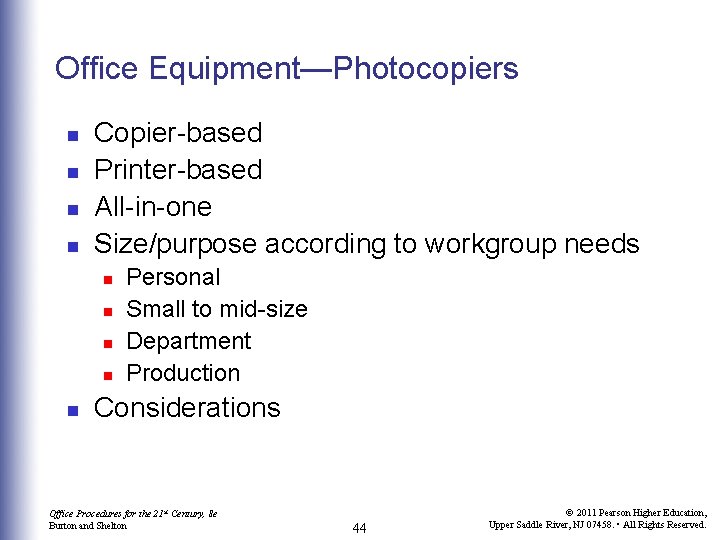 Office Equipment—Photocopiers n n Copier-based Printer-based All-in-one Size/purpose according to workgroup needs n n