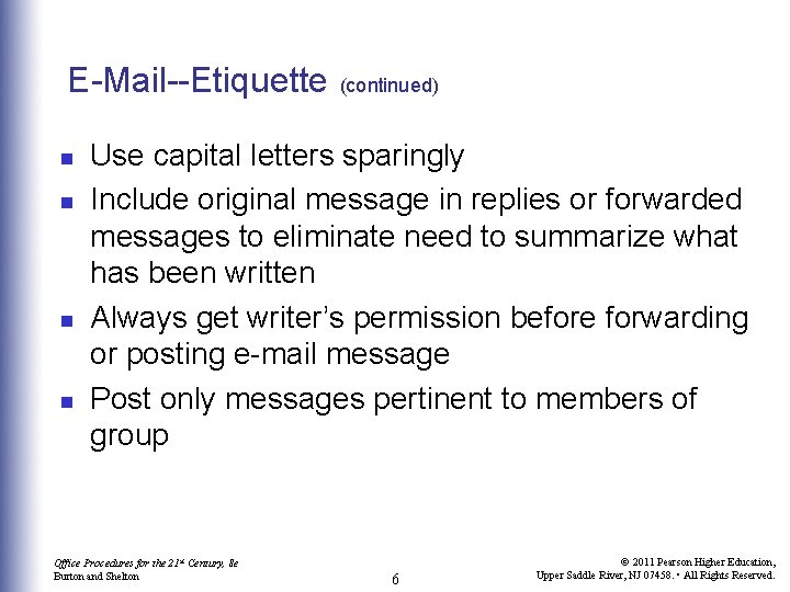 E-Mail--Etiquette n n (continued) Use capital letters sparingly Include original message in replies or