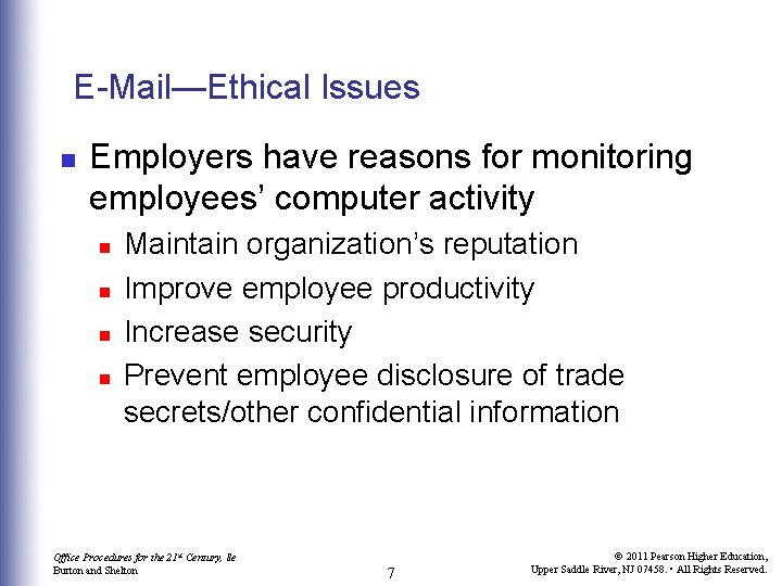 E-Mail—Ethical Issues n Employers have reasons for monitoring employees’ computer activity n n Maintain