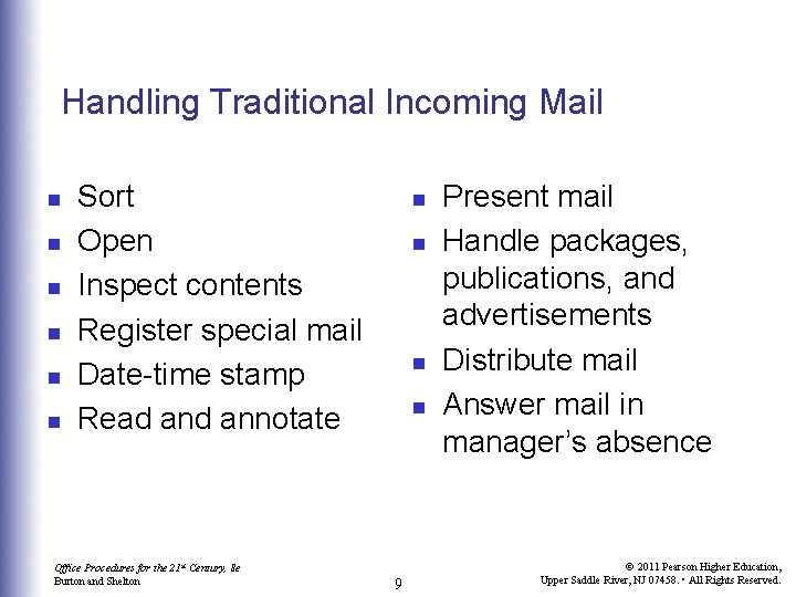 Handling Traditional Incoming Mail n n n Sort Open Inspect contents Register special mail