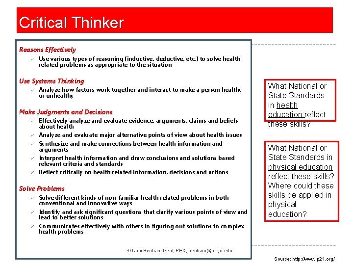 Critical Thinker Reasons Effectively ü Use various types of reasoning (inductive, deductive, etc. )