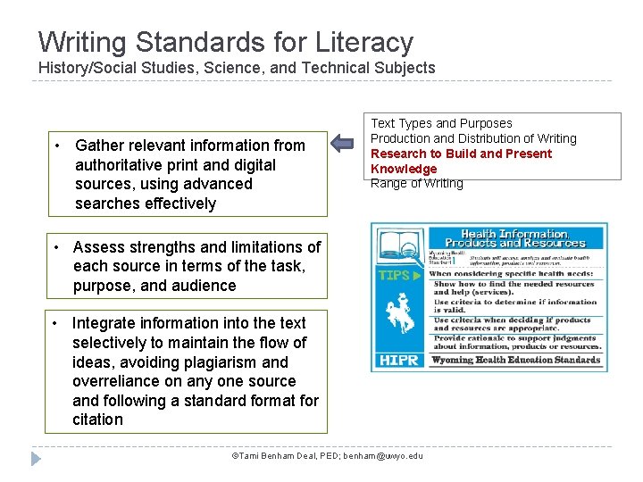 Writing Standards for Literacy History/Social Studies, Science, and Technical Subjects • Gather relevant information