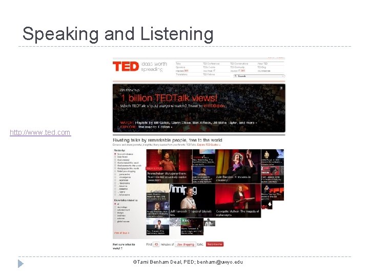 Speaking and Listening http: //www. ted. com ©Tami Benham Deal, PED; benham@uwyo. edu 