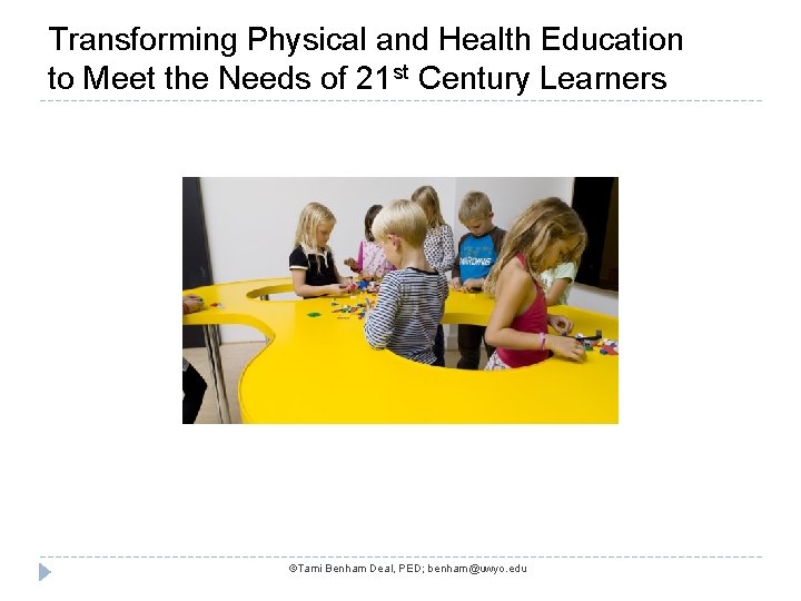Transforming Physical and Health Education to Meet the Needs of 21 st Century Learners