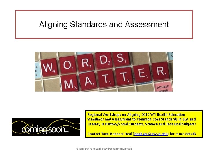 Aligning Standards and Assessment Regional Workshops on Aligning 2012 WY Health Education Standards and