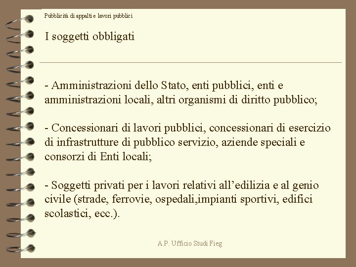 Pubblicità di appalti e lavori pubblici I soggetti obbligati - Amministrazioni dello Stato, enti