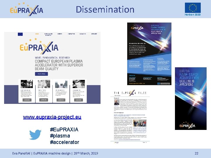 Dissemination Horizon 2020 www. eupraxia-project. eu #Eu. PRAXIA #plasma #accelerator Eva Panofski | Eu.