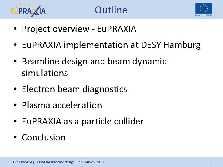 Outline Horizon 2020 • Project overview - Eu. PRAXIA • Eu. PRAXIA implementation at