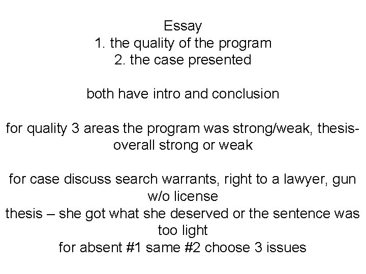 Essay 1. the quality of the program 2. the case presented both have intro