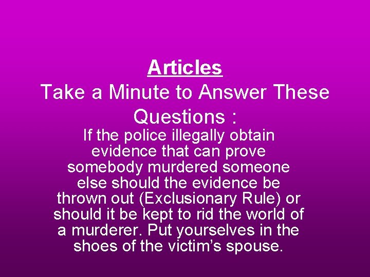 Articles Take a Minute to Answer These Questions : If the police illegally obtain