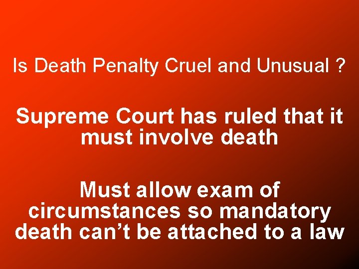 Is Death Penalty Cruel and Unusual ? Supreme Court has ruled that it must