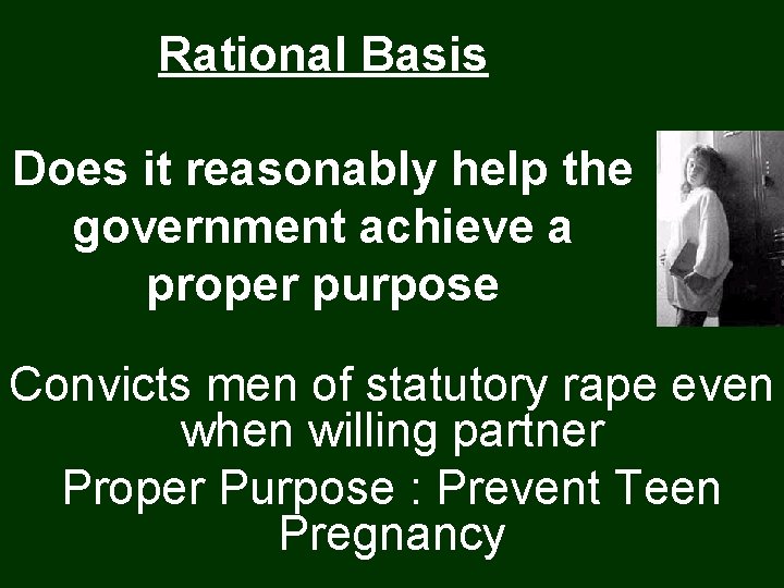 Rational Basis Does it reasonably help the government achieve a proper purpose Convicts men