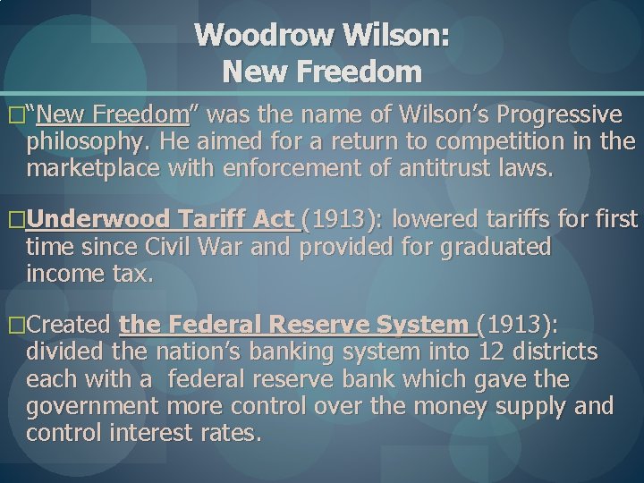 Woodrow Wilson: New Freedom �“New Freedom” was the name of Wilson’s Progressive philosophy. He