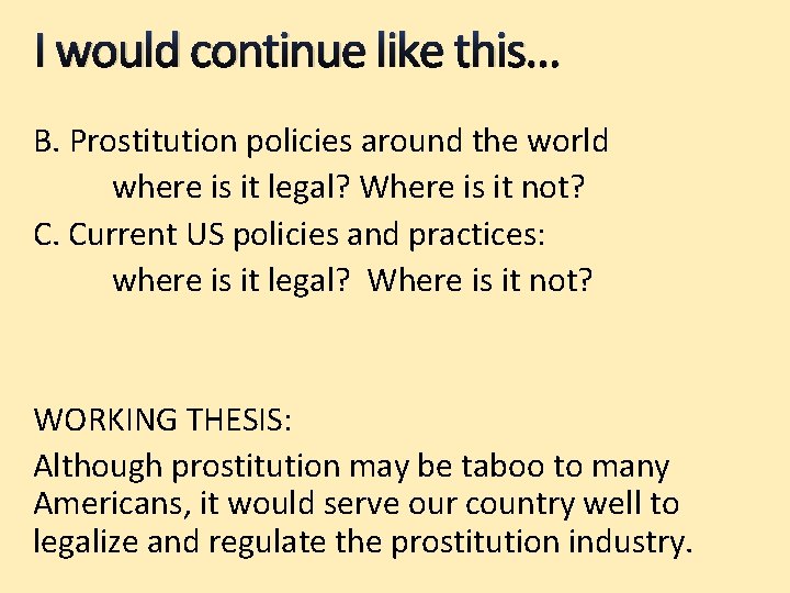 I would continue like this… B. Prostitution policies around the world where is it