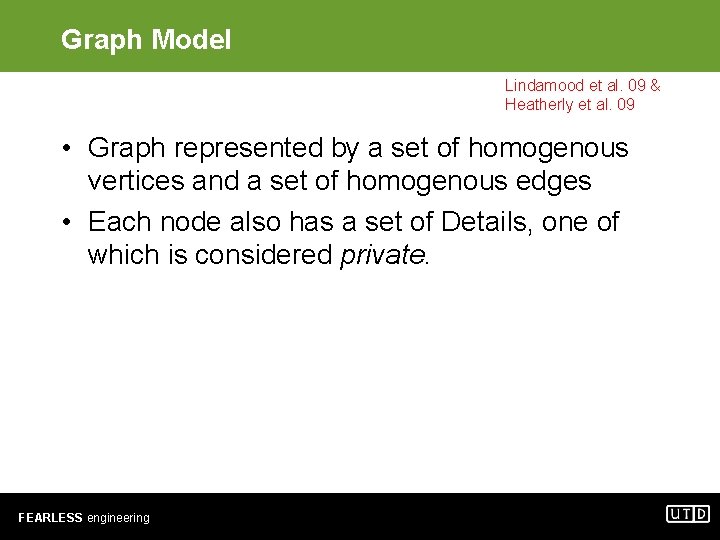 Graph Model Lindamood et al. 09 & Heatherly et al. 09 • Graph represented