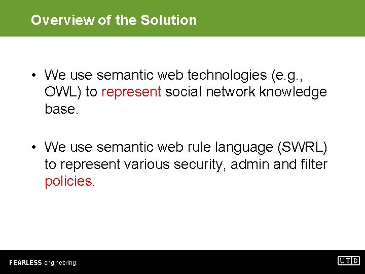 Overview of the Solution • We use semantic web technologies (e. g. , OWL)