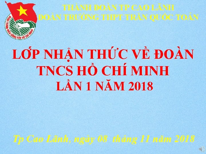 THÀNH ĐOÀN TP CAO LÃNH ĐOÀN TRƯỜNG THPT TRẦN QUỐC TOẢN LƠ P NHẬN